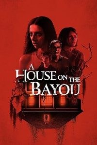 Download A House on the Bayou (2021) {English With Subtitles} 480p [250MB] || 720p [700MB] || 1080p [1.7GB]