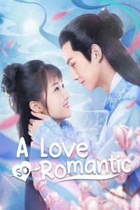 Download A Love So Romantic (Season 1) {Hindi Dubbed} (Chinese Series) 720p [200MB] || 1080p [800MB]