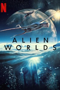 Download Netflix Alien Worlds (Season 1) {English With Subtitles} 720p WeB-DL HD [250MB] || 1080p [2GB]