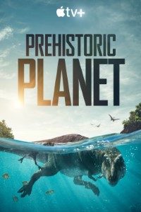Download Appletv+ Prehistoric Planet Season 1 2022 {English With Subtitles} WeB-HD 720p [350MB] || 1080p [1.5GB]