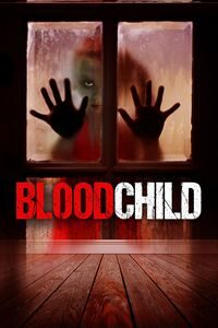 Download Blood Child (2017) Dual Audio {Hindi-English} BluRay ESubs 480p [300MB] || 720p [830MB] || 1080p [1.9GB]