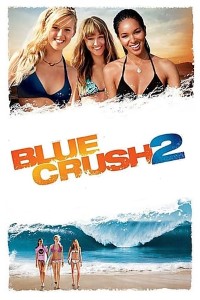 Download Blue Crush 2 (2011) Dual Audio (Hindi-English) 480p [400MB] || 720p [1.2GB]