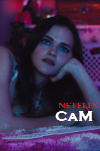 Download 18+ Cam (2018) Netflix {English With Subtitles} 720p [750MB] || 1080p [1.6GB]