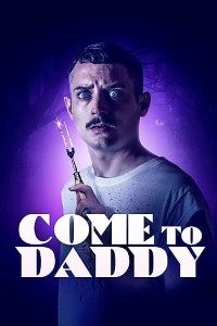 Download Come to Daddy (2019) (English) 480p [300MB] || 720p [800MB]