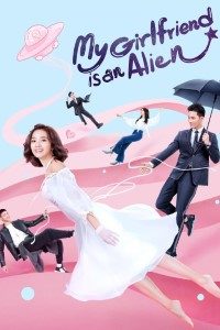 Download My Girlfriend is an Alien (Season 1-2) [S02E30 Added] Chinese Series {Chinese & Hindi Audio} With Esubs 720p [320MB] || 1080p [700MB]