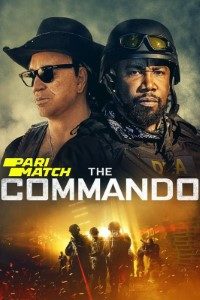 Download The Commando (2022) Dual Audio {Hindi([HQ Fan Dub])-English} WebRip 480p [350MB] || 720p [1GB] || 1080p [2GB]